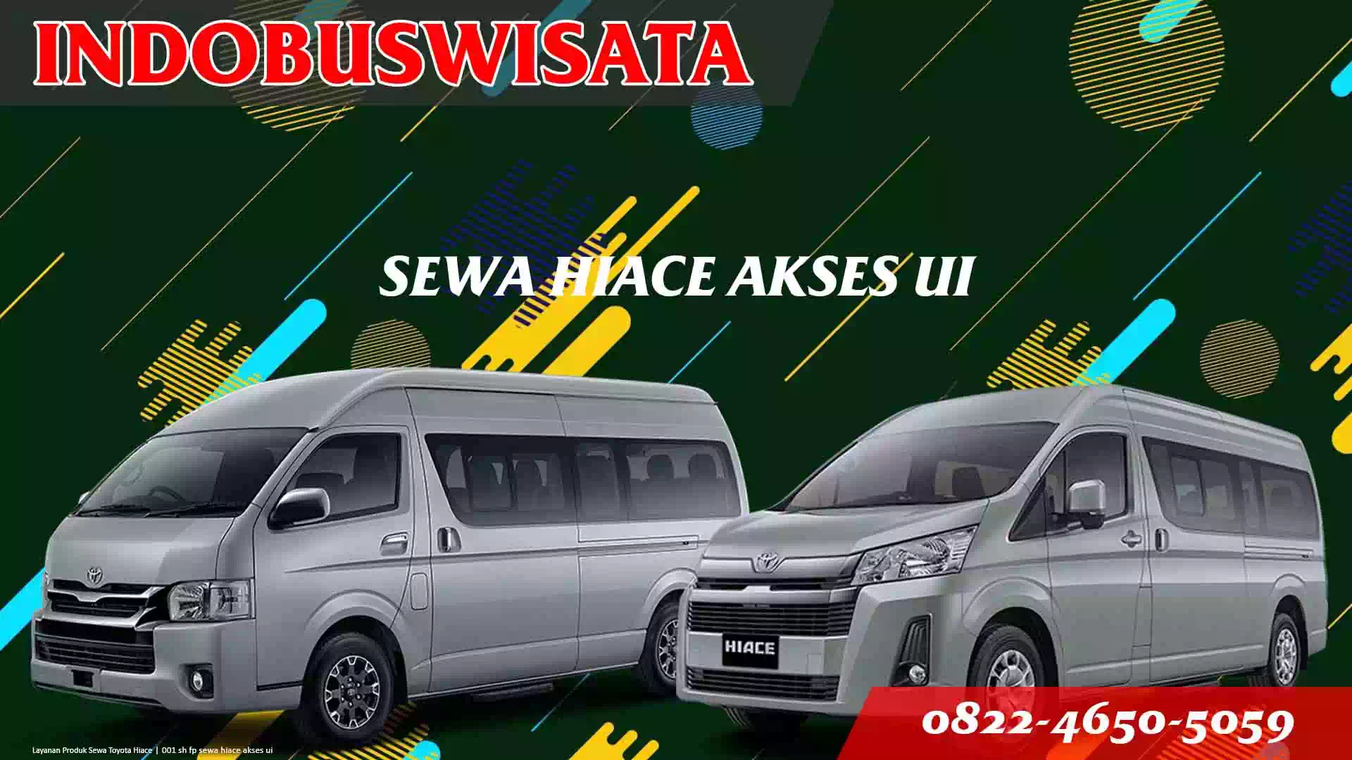 Sewa Hiace Akses UI 001 Sh Fp Sewa Hiace Akses Ui Indobuswisata