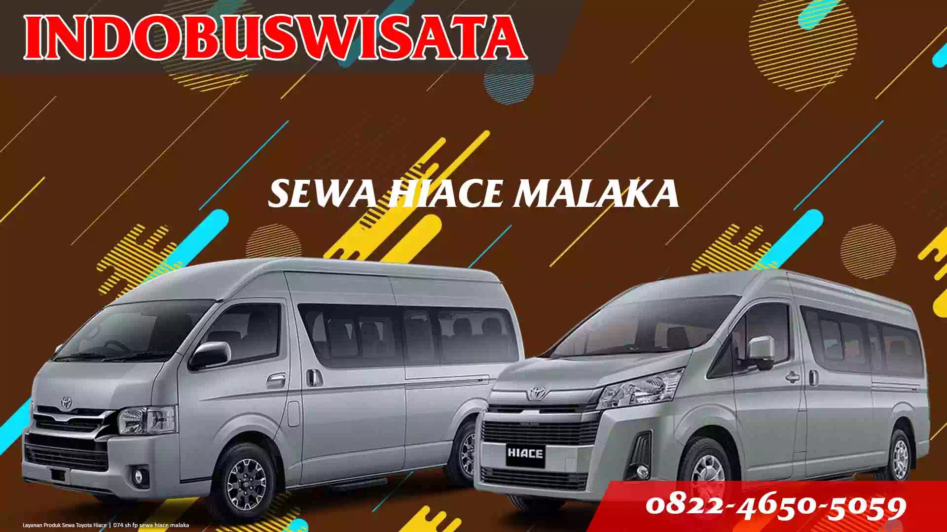 074 Sh Fp Sewa Hiace Malaka Indobuswisata